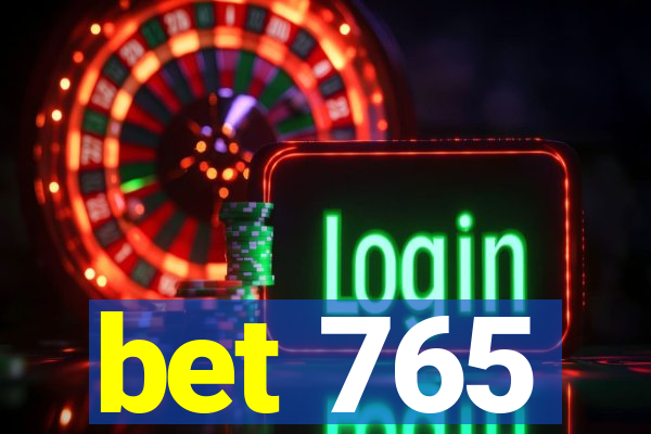 bet 765